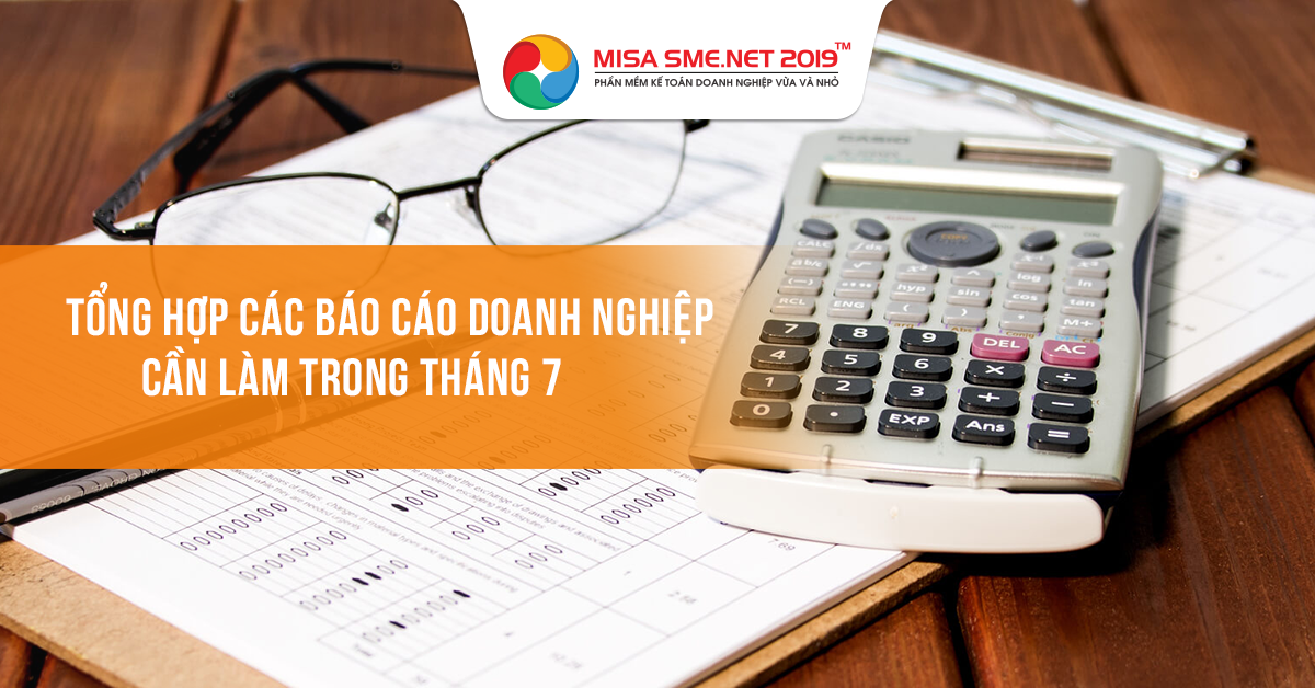 báo cáo kế toán cần làm tháng 7