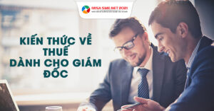 Tổng hợp từ A -Z kiến thức thuế dành cho giám đốc