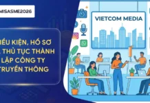 Điều kiện, hồ sơ và thủ tục thành lập công ty truyền thông hồ sơ và thủ tục thành lập công ty truyển thông