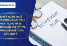 Quyết toán thuế TNCN cho người nghỉ hưu trong năm: Hướng dẫn chi tiết và những điểm kế toán cần lưu ý