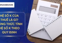 Hệ số K của thuế là gì? Công thức tính hệ số K theo quy định