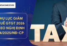 Phụ lục giảm thuế GTGT 2026 theo Nghị định 174/2025/NĐ-CP từ 01/01/2026 đến hết 31/12/2026