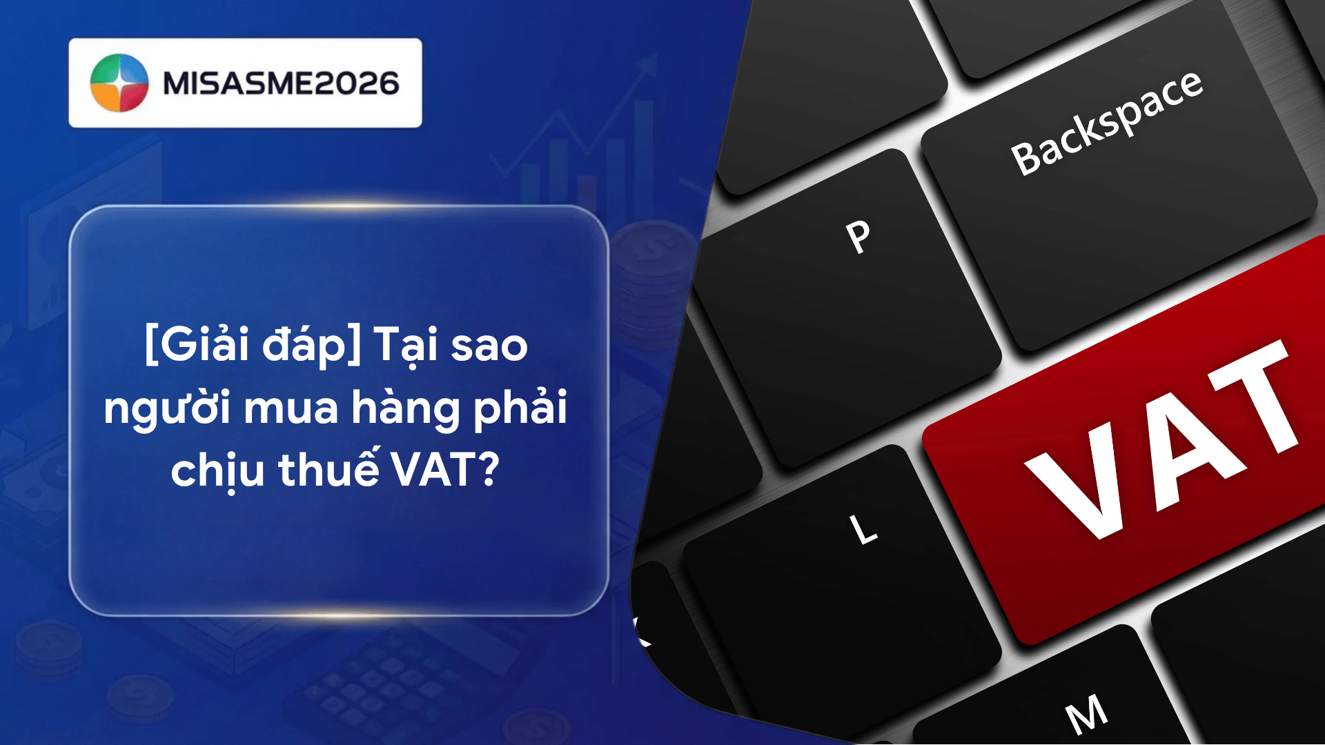 Tại sao người mua hàng phải chịu thuế VAT