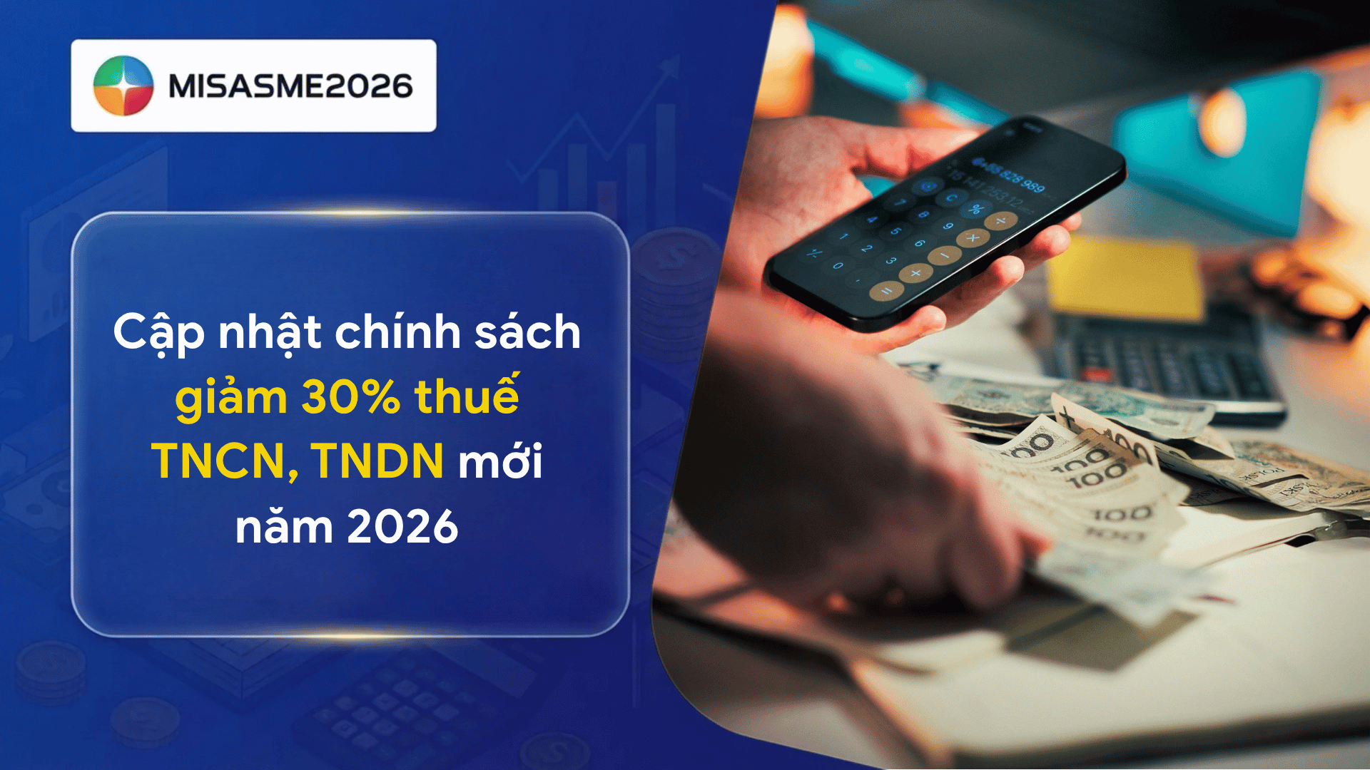 Cập nhật chính sách giảm 30% thuế TNCN, TNDN mới năm 2026