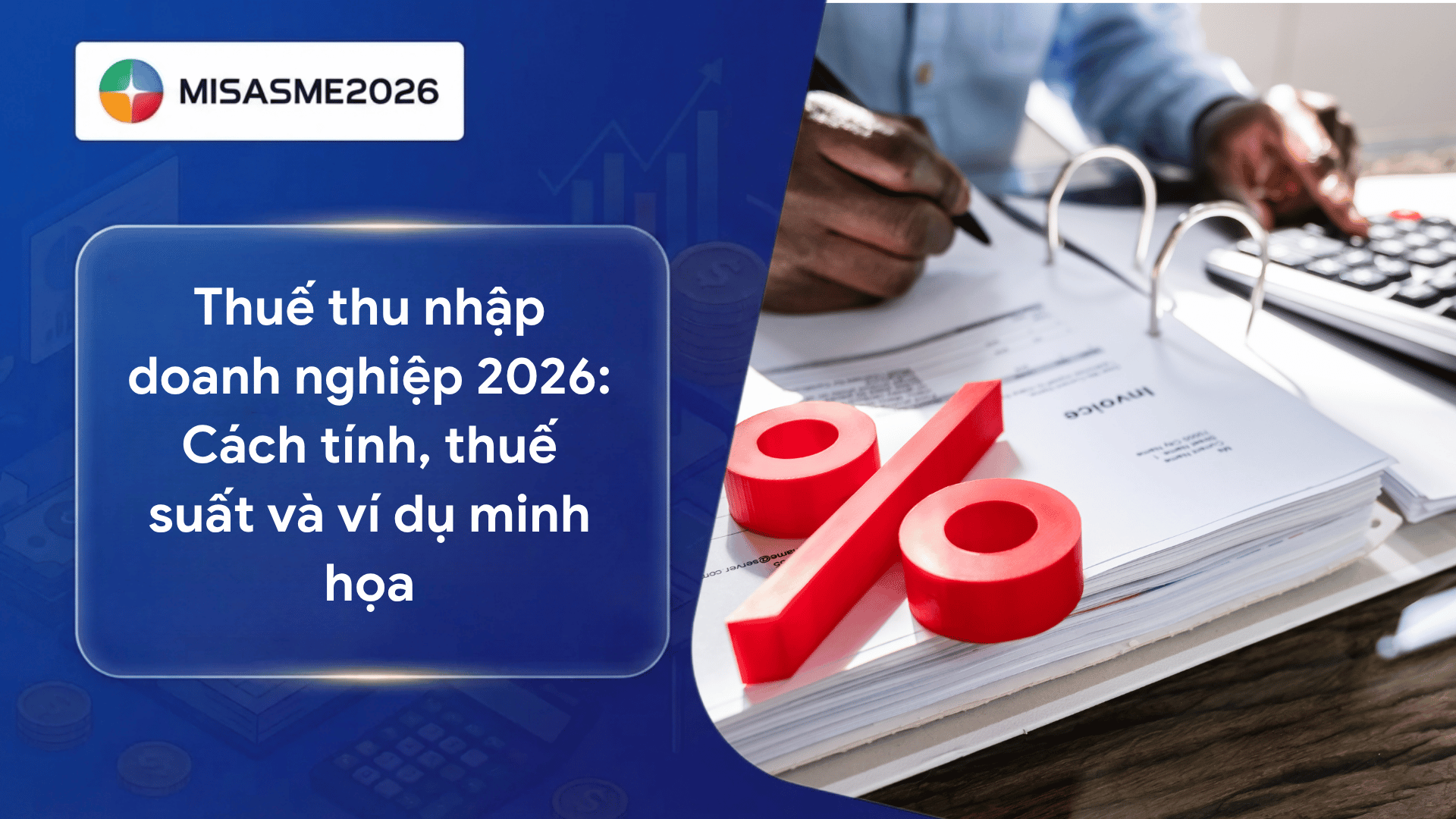 Thuế thu nhập doanh nghiệp 2026: Cách tính, thuế suất và ví dụ minh họa